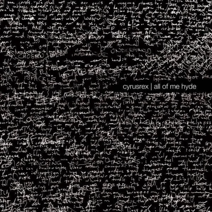 all.ofMeHyde cover: dense white handwriting on black with the title cyrusrex | all of me hyde